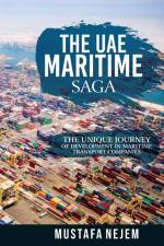 THE UAE MARITIME SAGA af Mustafa Nejem