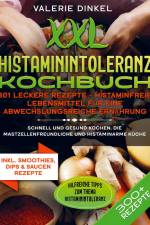 XXL Histaminintoleranz Kochbuch ¿ 301 leckere Rezepte - Histaminfreie Lebensmittel für eine abwechslungsreiche Ernährung af Valerie Dinkel