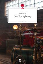 Lost Symphony. Life is a Story - story.one af Lucie Sorge