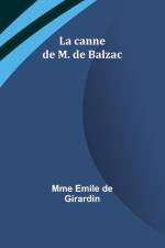 La canne de M. de Balzac af Mme Emile Girardin