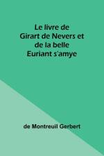 Le livre de Girart de Nevers et de la belle Euriant s'amye af de Montreuil Gerbert