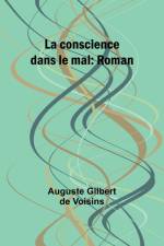 La conscience dans le mal af Auguste Gilbert Voisins