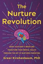 The Nurture Revolution af Greer Kirshenbaum