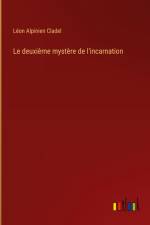 Le deuxième mystère de l'incarnation af Leon Alpinien Cladel