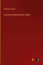 Le Divan de Beha ed-Din Zoheir af Stanislas Guyard