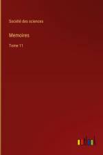 Memoires af Societe Des Sciences