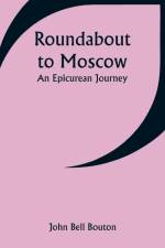 Roundabout to Moscow af John Bell Bouton