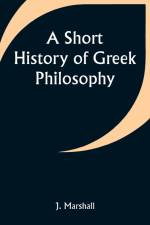 A Short History of Greek Philosophy af J. Marshall
