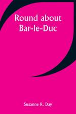 Round about Bar-le-Duc af Susanne R. Day