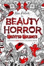 The Beauty of Horror: Haunted Holidays Coloring Book