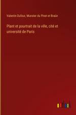 Plant et pourtrait de la ville, cité et université de Paris af Valentin Dufour