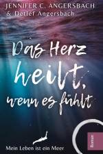 Das Herz heilt, wenn es fühlt af Jennifer C. Angersbach