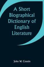 A Short Biographical Dictionary of English Literature af John W. Cousin