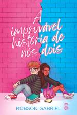 A improvável história de nós dois af Robson Gabriel