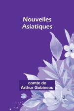 Nouvelles Asiatiques af Comte De Gobineau