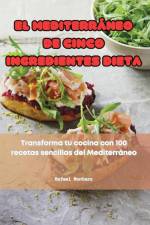 EL MEDITERRÁNEO DE CINCO INGREDIENTES DIETA af Rafael Montero