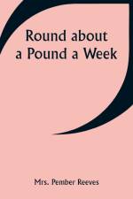 Round about a Pound a Week af Pember Reeves