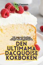 DEN ULTIMAMA DACQUOISE KOKBOKEN af Maj Claesson