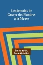 Lendemains de Guerre des Flandres à la Meuse af Émile Tatin