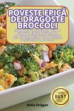 POVESTE EPIC¿ DE DRAGOSTE BROCCOLI af Delia Dr¿gan