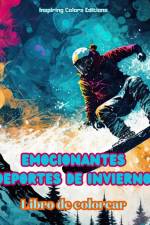 Emocionantes deportes de invierno - Libro de colorear - Escenas creativas de deportes invernales para relajarse