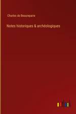Notes historiques & archéologiques af Charles De Beaurepaire