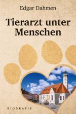 Tierarzt unter Menschen af Edgar Dahmen