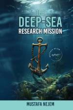 THE DEEP-SEA RESEARCH MISSION af Mustafa Nejem