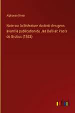 Note sur la littérature du droit des gens avant la publication du Jes Belli ac Pacis de Grotius (1625) af Alphonse Rivier