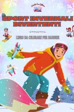 Sport invernali divertenti - Libro da colorare per bambini - Illustrazioni creative e allegre per promuovere lo sport af Colorful Fun Editions