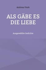 Als gäbe es die Liebe af Andreas Vierk