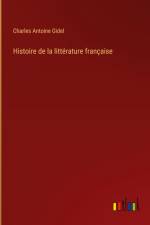 Histoire de la littérature française af Charles Antoine Gidel