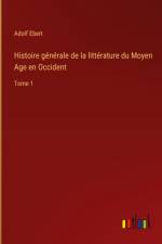 Histoire générale de la littérature du Moyen Age en Occident af Adolf Ebert