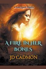 A Fire In Her Bones af Jd Cadmon
