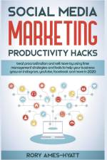 Social Media Marketing Productivity Hacks af Rory Ames-Hyatt