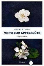 Mord zur Apfelblüte af Daniel E. Palu