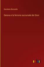 Genova e la ferrovia succursale dei Giovi af Gerolamo Boccardo