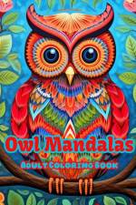 Owl Mandalas | Adult Coloring Book | Anti-Stress and Relaxing Mandalas to Promote Creativity af Inspiring Colors Editions