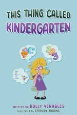 This Thing Called Kindergarten af Dolly Venables