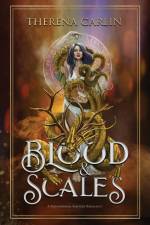 Blood & Scales af Therena Carlin