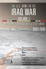 The U.S. Army in the Iraq War - Volume 1 af Joel D. Rayburn COL