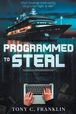 Programmed to Steal af Tony C. Franklin