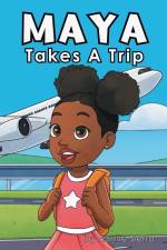 Maya Takes A Trip af Auntie Sierra