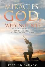 Miracles! God, Why Not Me? af Stephen Sarago