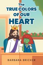 The True Colors Of Our Heart af Barbara Bricker