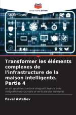 Transformer les éléments complexes de l'infrastructure de la maison intelligente. Partie 4 af Pavel Astafiev