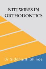 Niti Wires in Orthodontics af Siddharth Shinde