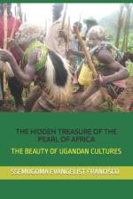 The Hidden Treasure of the Pearl of Africa af Ssemugoma Evangelist Francisco