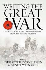 Writing the Great War af Christoph Cornelissen