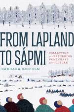 From Lapland to Sápmi: Collecting and Returning Sámi Craft and Culture af Barbara Sjoholm